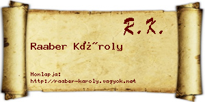 Raaber Károly névjegykártya